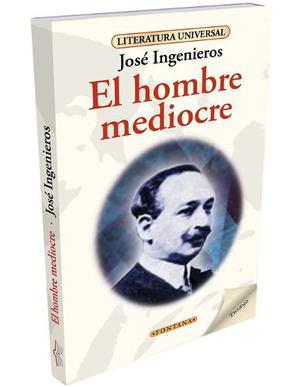 El Hombre Mediocre, Jose Ingenieros, Libro