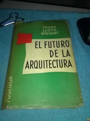 El Futuro De La Arquitectura - Frank Lloyd Wright