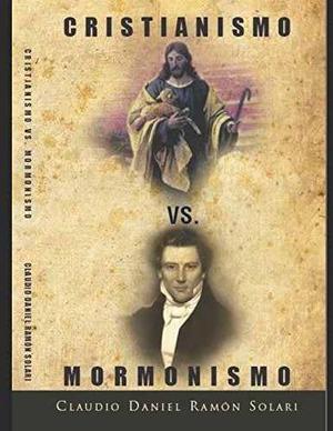 Libro: Cristianismo Vs. Mormonismo (spanish Edition)