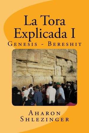 Libro: La Tora Explicada I: Genesis - Bereshit (spanish..