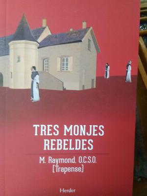 Tres Monjes Rebeldes Raymond Herder