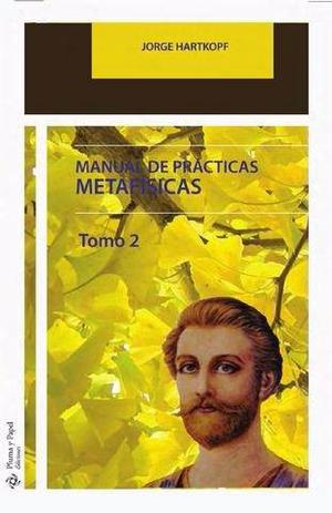 Manual De Practicas Metafisicas Tomo 2 - Jorge Hartkopf