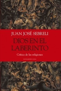 Dios En El Laberinto- Juan José Sebreli