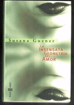 La Insensata Geometría Del Amor - Guzner - Ed. Plaza &