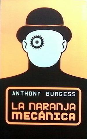 La Naranja Mecanica - Anthony Burgess