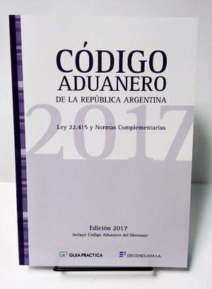 Código Aduanero De La República Argentina. Guia Practica