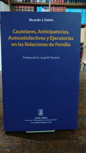 Dutto, Ricardo - Cautelares, Anticipatorias. Rel De Familia