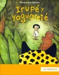 Irupe Y Yaguarete (coleccion Los Primerisimos)