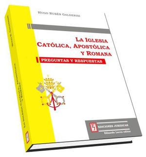 La Iglesia Católica, Apostolica Y Romana. Galderisi