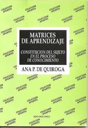 Matrices De Aprendizaje / Ana Quiroga