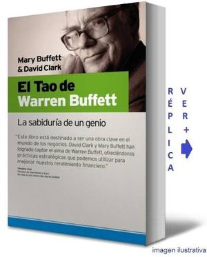 El Tao De Warren Buffett Libro Fisico De M Buffett Y D Clark