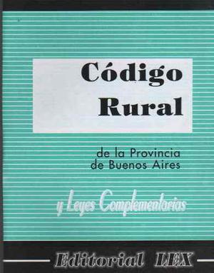 Código Rural Prov Bsas Y Leyes Complementarias Editorial