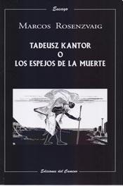 Tadeusz Kantor O Los Espejos De La Muerte. Rosenzvaig