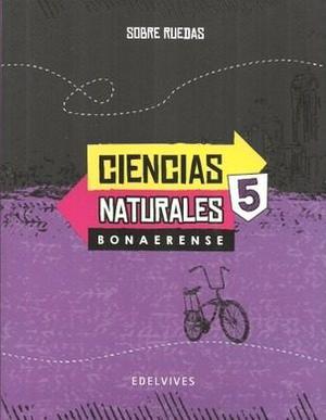 Ciencias Naturales 5 - Bonaerense - Sobre Ruedas - Edelvives