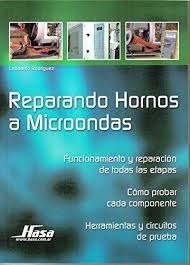 Reparando Hornos A Microondas - Leonardo Rodriguez - Hasa