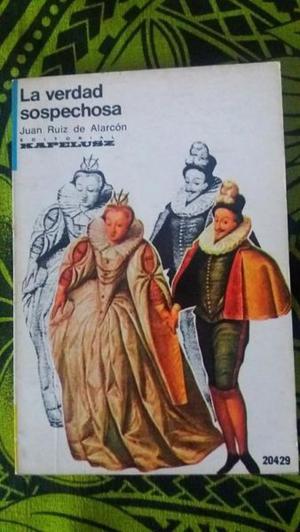 LA VERDAD SOSPECHOSA. JUAN RUIZ DE ALARCÓN ED. KAPELUSZ