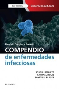 Mandell - Bennett - Compendio De Enfermedades Infecciosas