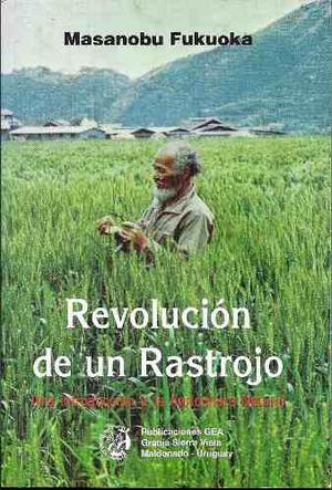 Revolución De Un Rastrojo - M. Fukuoka - Agricultura