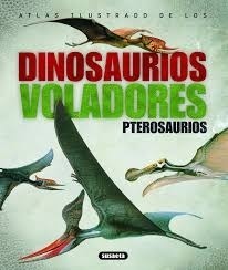 Dinosaurios Voladores - Atlas Ilustrado - Susaeta