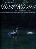 Fly Fishing - The Best Rivers Of Patagonia. Chile - Bedeschi