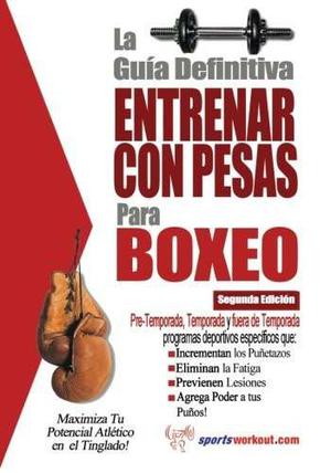 Libro: La Guia Definitiva - Entrenar Con Pesas Para Boxe..