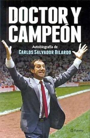 Libro Doctor Y Campeón Carlos Salvador Bilardo