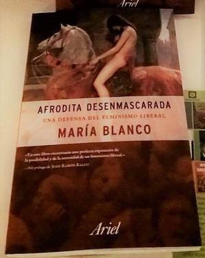 Afrodita Desenmascarada - María Blanco - Ariel
