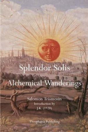 Book: Splendor Solis: Alchemical Wanderings