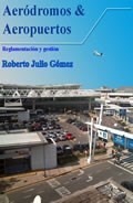 Aerodromos Y Aeropuertos Reglamentacion Y Gestion R. Gomez