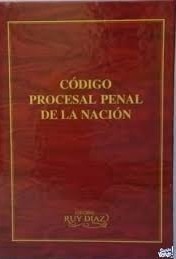 Codigo Procesal Penal De La Nacion Argentina - Ruy Diaz