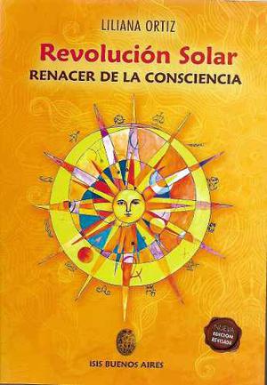 Revolucion Solar.renacer De La Conciencia (liliana Ortiz)