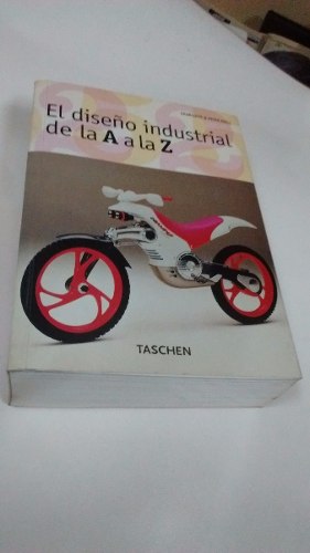 El Diseño Industrial De La A A La Z Taschen