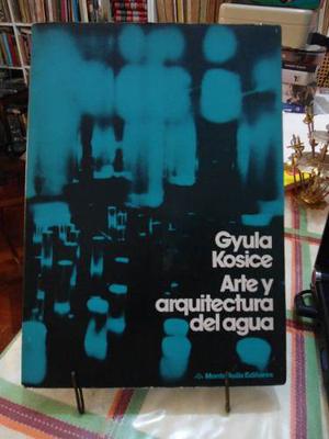 Gyula Kosice Arte Y Arquitectura Del Agua