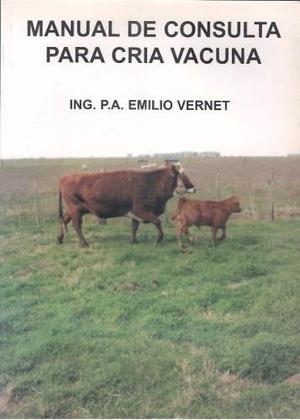 Manual De Consulta De Cría Vacuna - Ing. Vernet