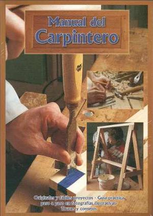 Manual Del Carpintero Carpintería Guía Práctica Miguel