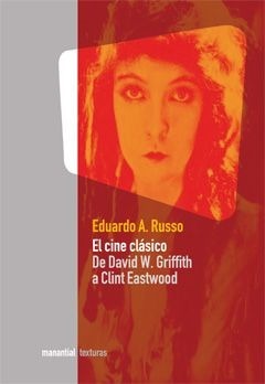 El Cine Clásico Itinerarios Eduardo A. Russo