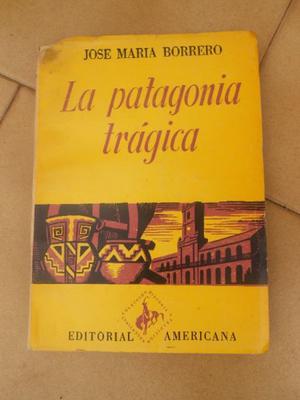 La Patagonia Tragica- Jose Maria Borrero
