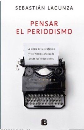 Libro “Pensar el periodismo” Sebastián Lacunza