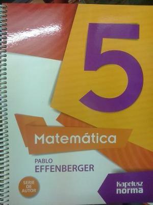 Matematica 5 - Pablo Effenberger Kapelusz Norma