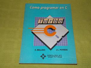 Cómo Programar En C (turbo C) - A. Bellido Y J. L. Poveda