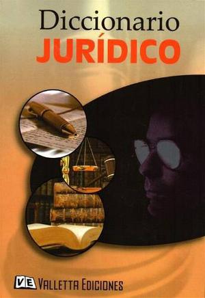 Libro: Diccionario Jurídico. Valletta Ediciones - 