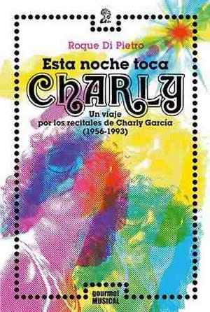 Esta Noche Toca Charly - Roque Di Pietro - Libro Nuevo