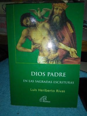 Dios Padre En Las Sagradas Escrituras - Luis Heriberto Rivas