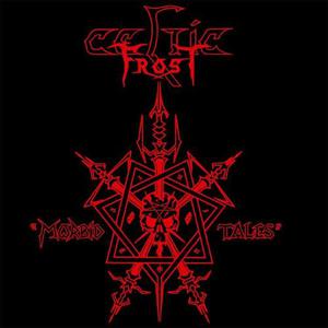 Celtic Frost - Morbid Tales - Made In U.k