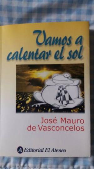 VAMOS A CALENTAR EL SOL. JOSÉ MAURO DE VASCONCELOS.