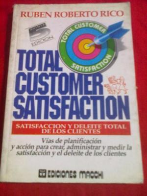 Total customer satisfaction, Rubén Roberto Rico, ed.
