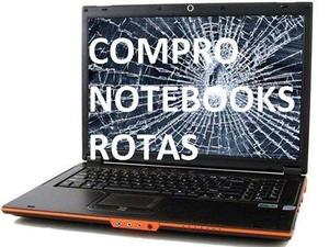 COMPRO NOTEBOOKS ROTAS, CON FALLAS, ETC