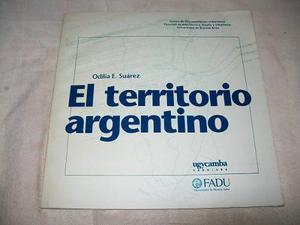 El Terrirorio Argentino - Odilia E. Suarez - Fadu - Uba.