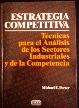 Estrategia competitiva, Michael Porter, Editorial Cecsa.