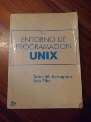 El Entorno De Programacion Unix Brian W. Kernighan